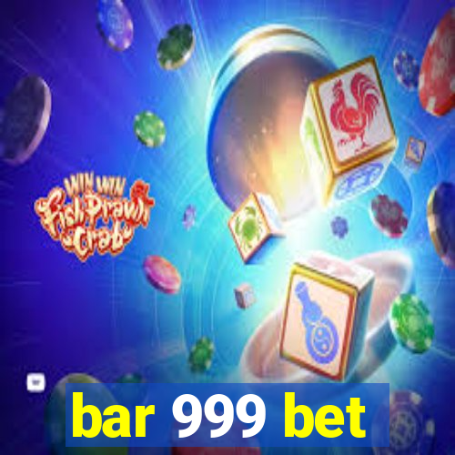 bar 999 bet